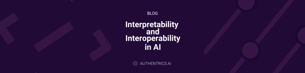 Interpretability and interoperability in AI