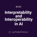 Interpretability and interoperability in AI